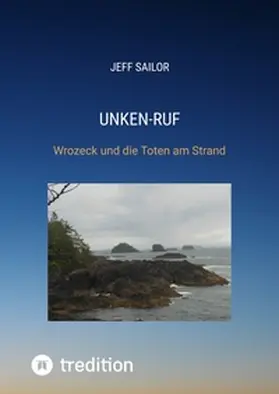 Sailor / Tossing |  Unken-Ruf, Kriminaler Roman von der Washington Peninsula | Buch |  Sack Fachmedien