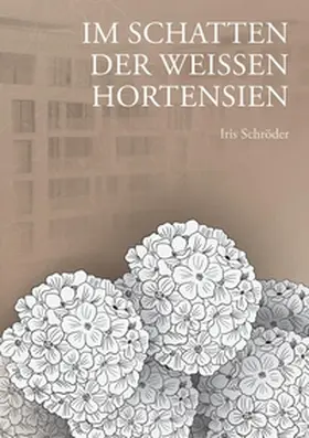Schröder |  Im Schatten der weißen Hortensien | Buch |  Sack Fachmedien