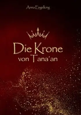 Engelking |  Die Krone von Tana´an | Buch |  Sack Fachmedien