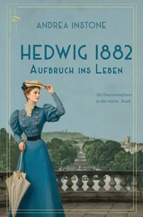 Instone |  Hedwig 1882 - Aufbruch ins Leben | Buch |  Sack Fachmedien