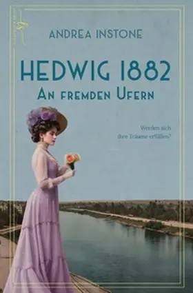 Instone |  Hedwig 1882 - An fremden Ufern | Buch |  Sack Fachmedien
