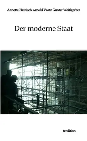 Heinisch / Weißgerber / Vaatz |  Der moderne Staat | Buch |  Sack Fachmedien