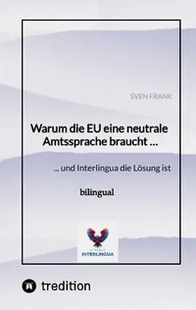 Frank |  Warum die EU eine neutrale Amtssprache braucht ... | Buch |  Sack Fachmedien