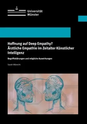 Albrecht |  Hoffnung auf Deep Empathy? Ärztliche Empathie im Zeitalter Künstlicher Intelligenz | Buch |  Sack Fachmedien