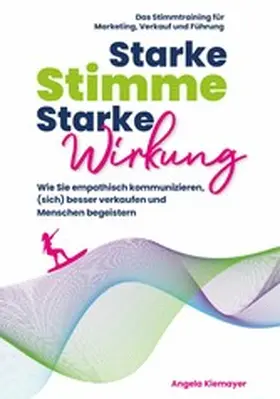 Kiemayer / Claucig |  Starke Stimme, Starke Wirkung | eBook | Sack Fachmedien