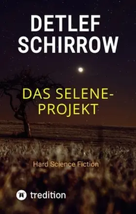 Schirrow |  Das Selene-Projekt | Buch |  Sack Fachmedien