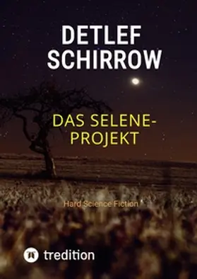 Schirrow |  Das Selene-Projekt | Buch |  Sack Fachmedien