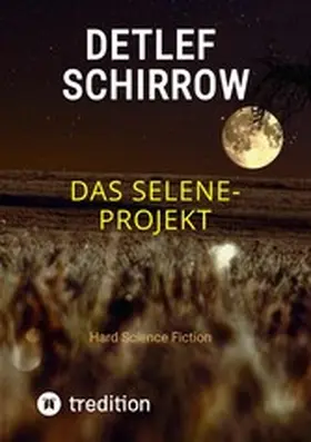 Schirrow |  Das Selene-Projekt | eBook | Sack Fachmedien