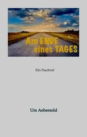 Aebersold |  Am ENDE eines TAGES | Buch |  Sack Fachmedien