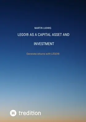 Ludwig |  LEGO® as a capital asset and investment | Buch |  Sack Fachmedien