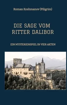 Koshmanov (Piligrim) |  DIE SAGE VOM RITTER DALIBOR | Buch |  Sack Fachmedien