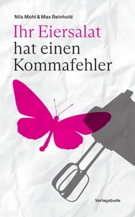 Mohl / Reinhold / Verlagsbude |  Ihr Eiersalat hat einen Kommafehler | Buch |  Sack Fachmedien