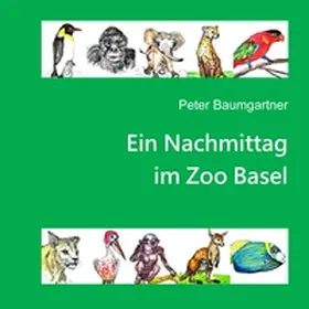 Baumgartner |  Ein Nachmittag im Zoo Basel | Buch |  Sack Fachmedien