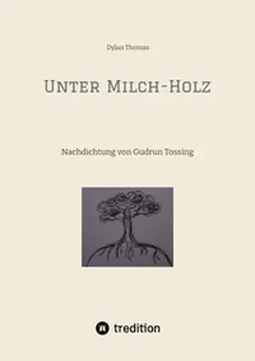 Thomas / Tossing |  Unter Milch-Holz | Buch |  Sack Fachmedien