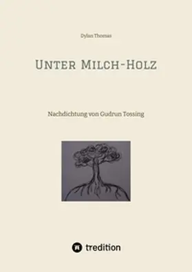 Thomas / Tossing |  Unter Milch-Holz | Buch |  Sack Fachmedien