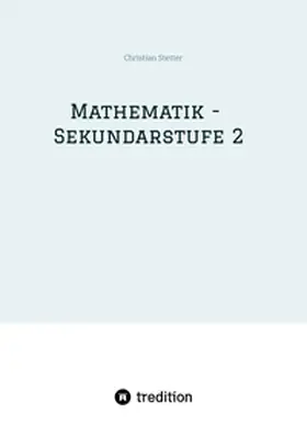 Stetter |  Mathematik - Sekundarstufe 2 | Buch |  Sack Fachmedien