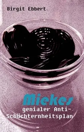 Ebbert |  Miekes genialer Anti-Schüchternheitsplan | Buch |  Sack Fachmedien