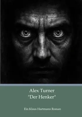 Hartmann |  Alex Turner "Der Henker" | Buch |  Sack Fachmedien