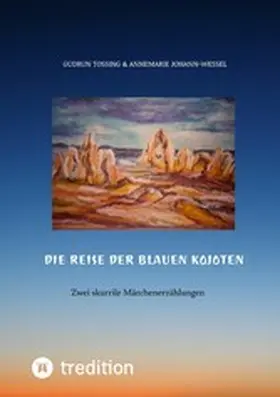 Tossing / Johann-Wessel |  Die Reise der blauen Kojoten | eBook | Sack Fachmedien