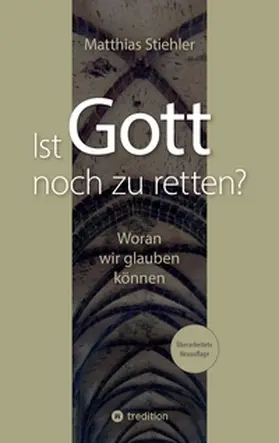 Stiehler |  Ist Gott noch zu retten? | Buch |  Sack Fachmedien