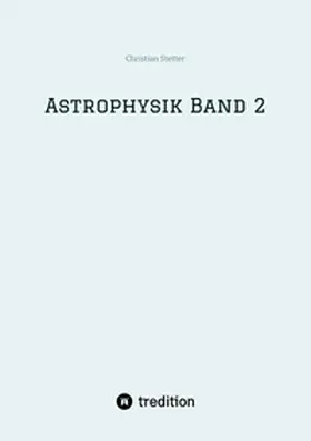Stetter |  Astrophysik Band 2 | Buch |  Sack Fachmedien