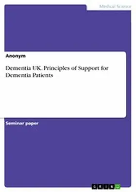Anonymous |  Dementia UK. Principles of Support for Dementia Patients | eBook | Sack Fachmedien