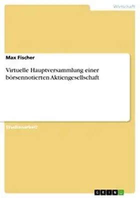 Fischer |  Virtuelle Hauptversammlung einer börsennotierten Aktiengesellschaft | eBook | Sack Fachmedien