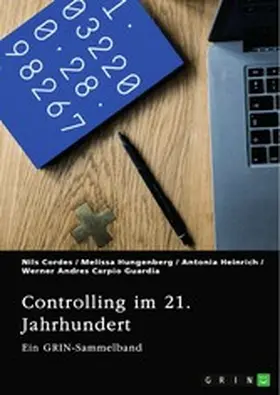 Cordes / Hungenberg / Heinrich |  Controlling im 21. Jahrhundert. Methoden, Instrumente und die Rolle von Social Media | eBook | Sack Fachmedien