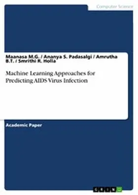 Anonymous |  Machine Learning Approaches for Predicting AIDS Virus Infection | eBook | Sack Fachmedien