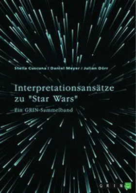 Cuscuna / Meyer / Dörr |  Interpretationsansätze zu "Star Wars" | eBook | Sack Fachmedien