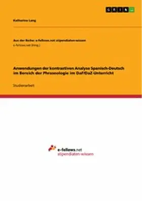 Lang |  Anwendungen der kontrastiven Analyse Spanisch-Deutsch im Bereich der Phraseologie im DaF/DaZ-Unterricht | eBook | Sack Fachmedien