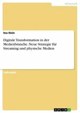 Hein |  Digitale Transformation in der Medienbranche. Neue Strategie für Streaming und physische Medien | eBook | Sack Fachmedien