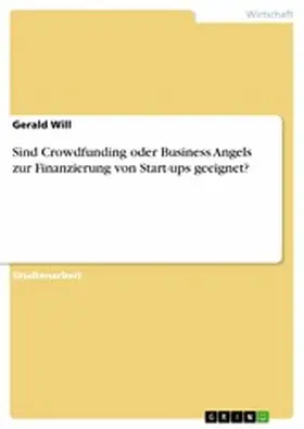Will |  Sind Crowdfunding oder Business Angels zur Finanzierung von Start-ups geeignet? | eBook | Sack Fachmedien