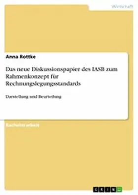 Rottke |  Das neue Diskussionspapier des IASB zum Rahmenkonzept für Rechnungslegungsstandards | eBook | Sack Fachmedien