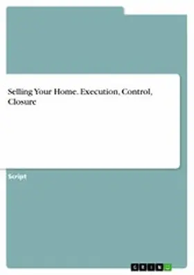 Anonymous |  Selling Your Home. Execution, Control, Closure | eBook | Sack Fachmedien