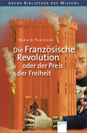 Parigger |  Die Französische Revolution oder der Preis der Freiheit | Buch |  Sack Fachmedien