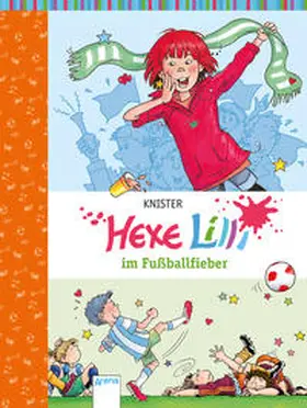 KNISTER |  Hexe Lilli im Fußballfieber | Buch |  Sack Fachmedien
