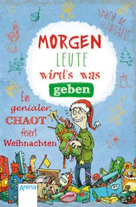 Leonhardt | Morgen, Leute, wird's was geben | Buch | 978-3-401-06980-7 | sack.de