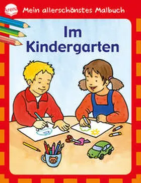  Mein allerschönstes Malbuch - Im Kindergarten | Buch |  Sack Fachmedien