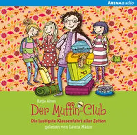 Alves | Der Muffin-Club 05. Die lustigste Klassenfahrt aller Zeiten | Sonstiges | 978-3-401-24000-8 | sack.de