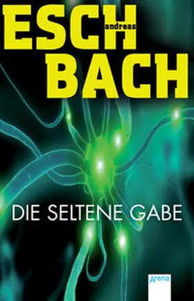 Eschbach | Die seltene Gabe | Buch | 978-3-401-50371-4 | www2.sack.de