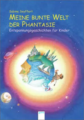 Seyffert |  Meine bunte Welt der Fantasie | Buch |  Sack Fachmedien