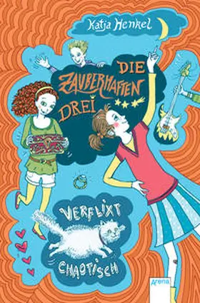Henkel |  Die zauberhaften Drei. Verflixt chaotisch | Buch |  Sack Fachmedien