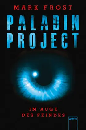 Frost |  Paladin Project (2). Im Auge des Feindes | Buch |  Sack Fachmedien