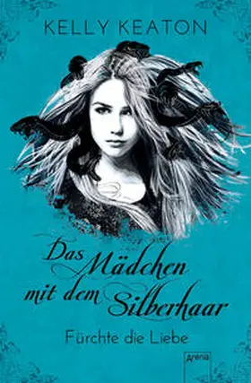 Keaton |  Das Mädchen mit dem Silberhaar 02. Fürchte die Liebe | Buch |  Sack Fachmedien