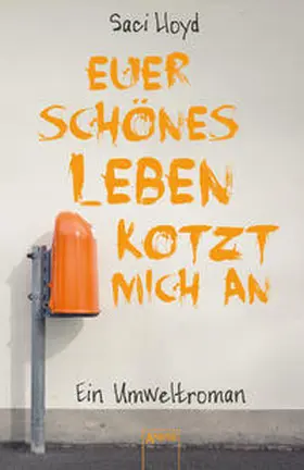 Lloyd |  Euer schönes Leben kotzt mich an | Buch |  Sack Fachmedien