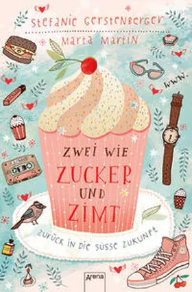 Martin / Gerstenberger | Zwei wie Zucker und Zimt. Zurück in die süße Zukunft | Buch | 978-3-401-51013-2 | sack.de