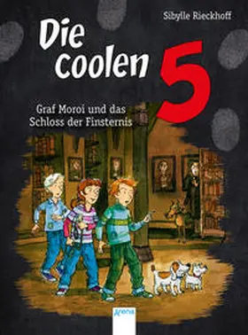 Rieckhoff |  Die coolen 5 - Graf Moroi und das Schloss der Finsternis | Buch |  Sack Fachmedien