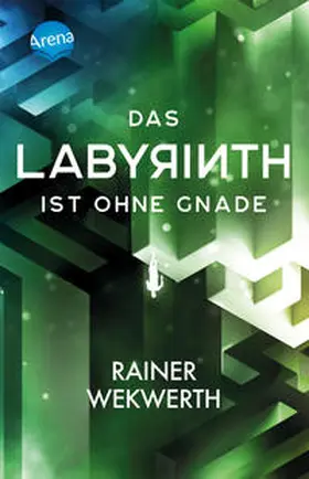 Wekwerth |  Das Labyrinth (3). Das Labyrinth ist ohne Gnade | Buch |  Sack Fachmedien