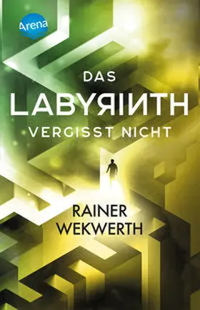 Wekwerth |  Das Labyrinth (4). Das Labyrinth vergisst nicht | Buch |  Sack Fachmedien